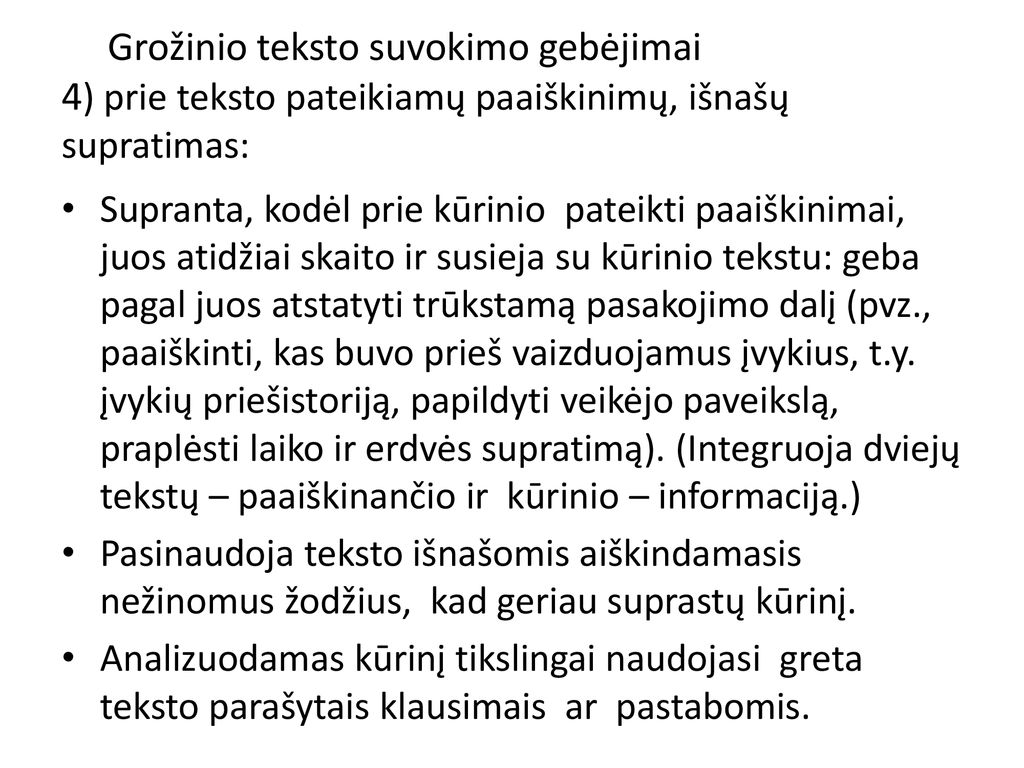 Grožinio teksto suvokimo gebėjimai 4) prie teksto pateikiamų paaiškinimų, išnašų supratimas: