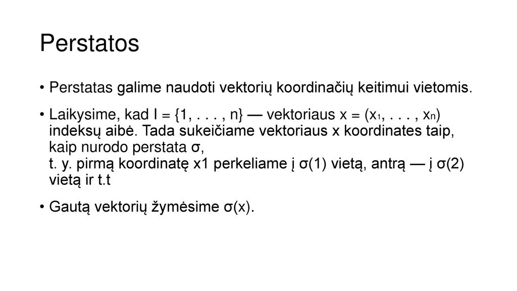 Perstatos Perstatas galime naudoti vektorių koordinačių keitimui vietomis.
