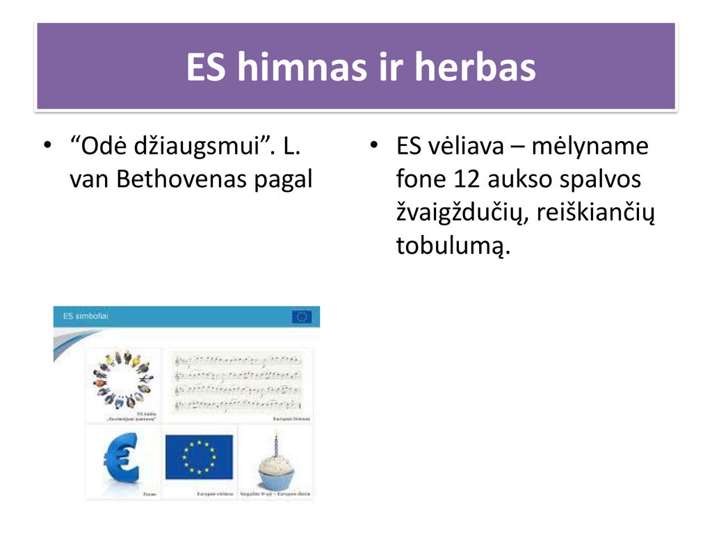 ES himnas ir herbas Odė džiaugsmui . L. van Bethovenas pagal